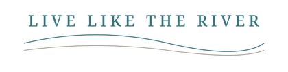 Live Like the River